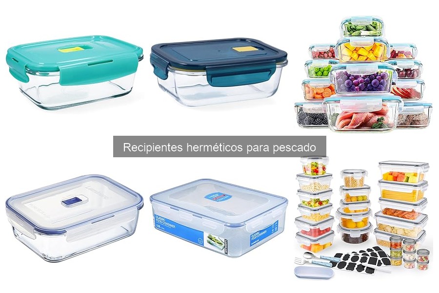 Capacidad ideal de recipientes herméticos para pescado