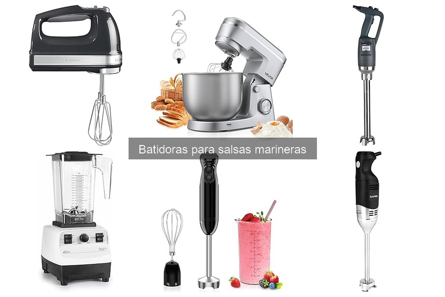 Mejores Batidoras para Salsas Marineras: Tipos y Usos