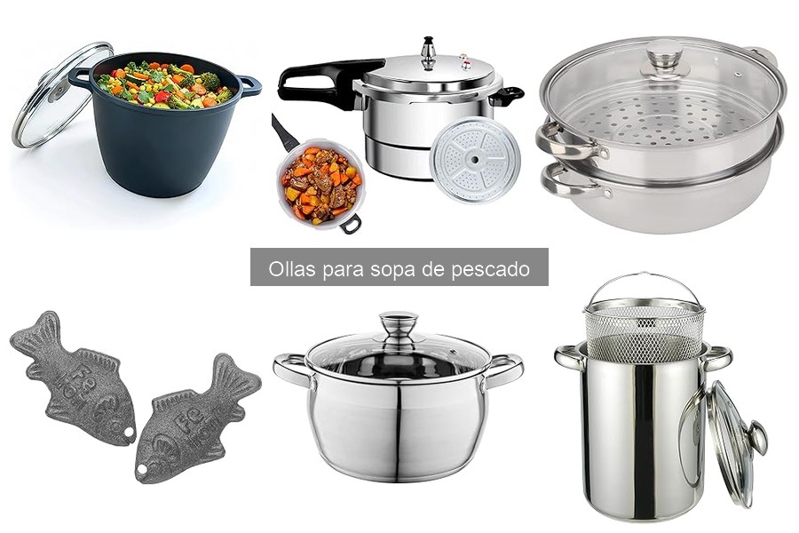 Mejores ollas para sopa de pescado: tipos y ventajas