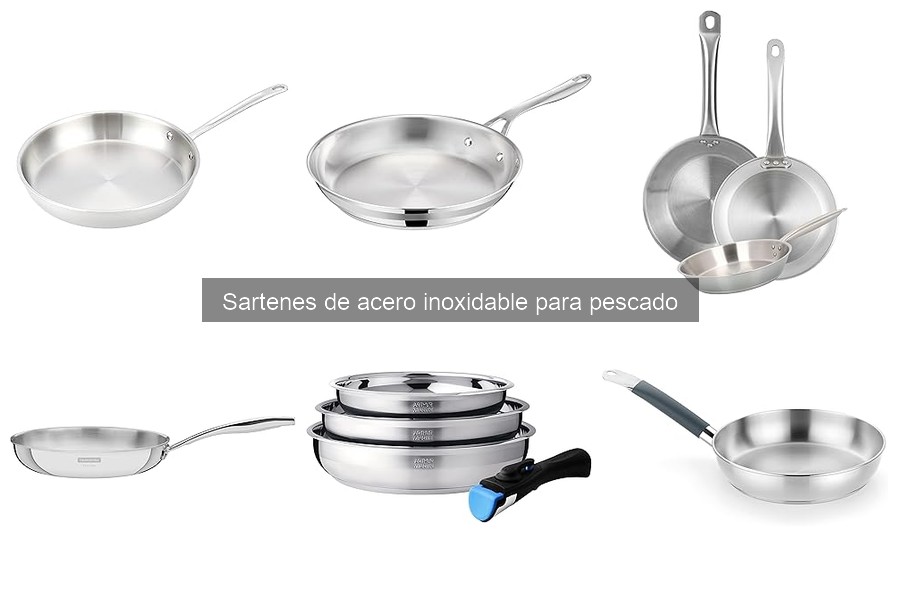 Mejores sartenes de acero inoxidable para cocinar pescado