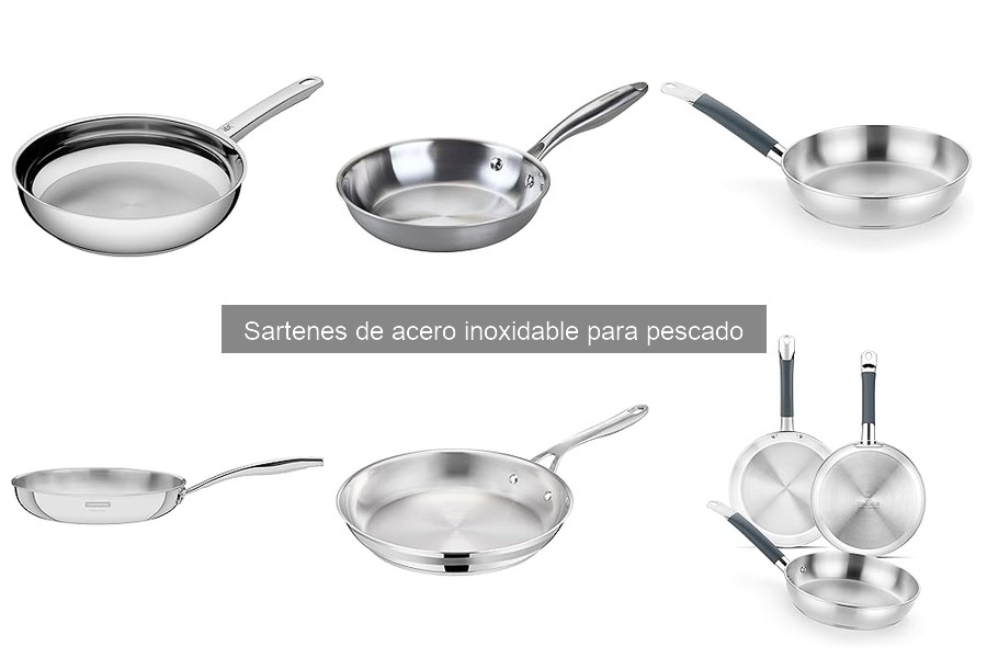 Sartenes de acero inoxidable: Ventajas y usos en pescado
