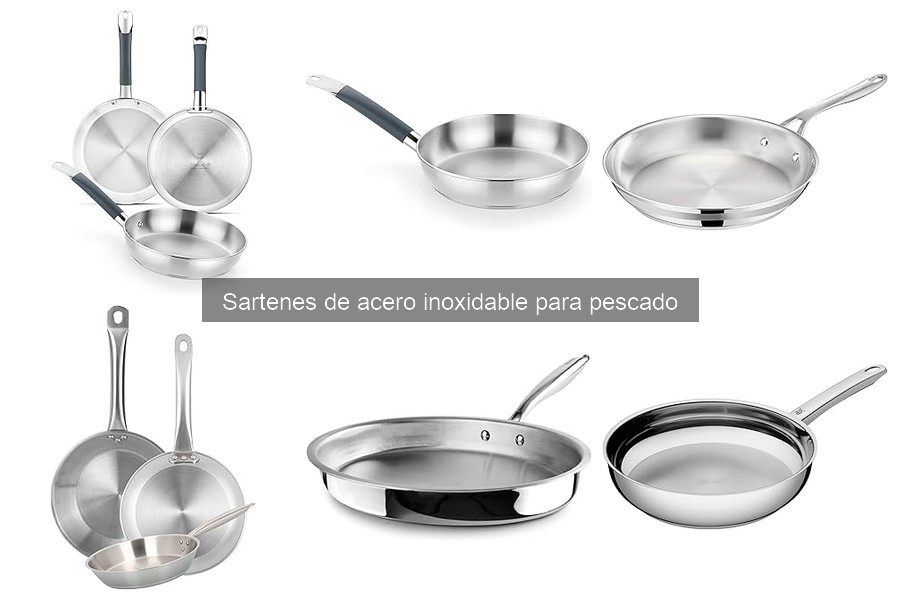 Tipos de sartenes de acero inoxidable para pescado